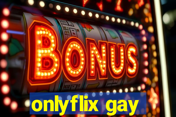 onlyflix gay